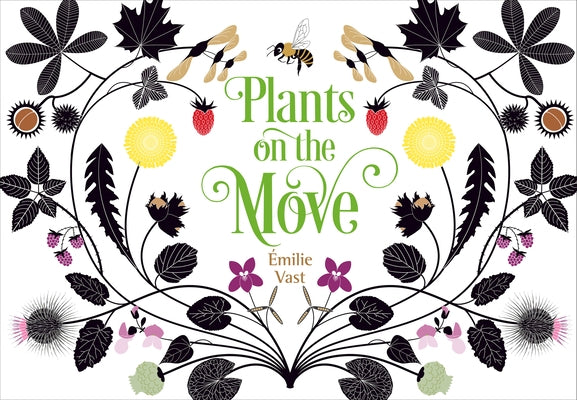 Plants on the Move by Vast, Émilie