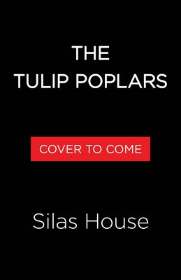 The Tulip Poplars by House, Silas
