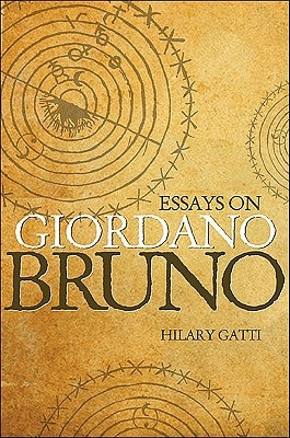 Essays on Giordano Bruno by Gatti, Hilary