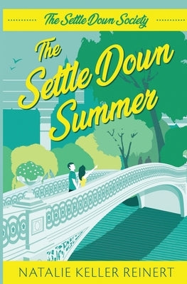 The Settle Down Summer (The Settle Down Society: Book Two) by Reinert, Natalie Keller
