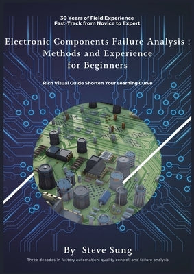 Electronic Components Failure Analysis: Methods and Experience for Beginners by Sung, Tsai Feng