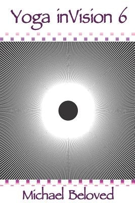 Yoga inVision 6 by Beloved, Michael