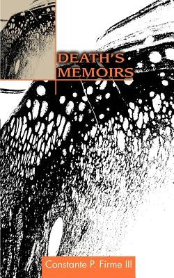 Death's Memoirs by Firme, Constante P., III