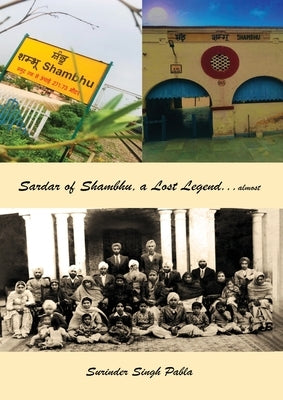 Sardar of Shambhu, a Lost Legend...almost by Pabla, Surinder Singh