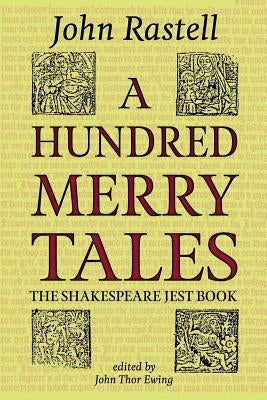 A Hundred Merry Tales: The Shakespeare Jest Book by Rastell, John