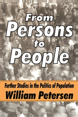 From Persons to People: A Second Primer in Demography by Petersen, William