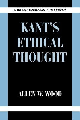 Kant's Ethical Thought by Wood, Allen W.