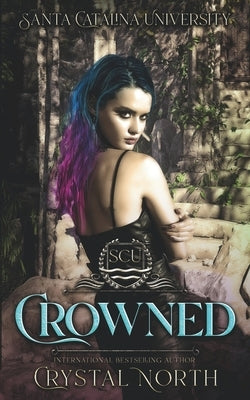 Crowned: Santa Catalina University by North, Crystal