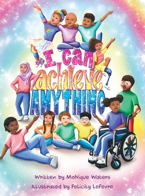 I Can Achieve Anything by Waters, Monique