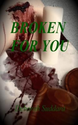 Broken For You by Suddard, Deborah