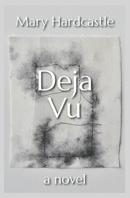 Deja Vu by Hardcastle, Mary