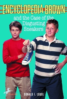 Encyclopedia Brown and the Case of the Disgusting Sneakers by Sobol, Donald J.