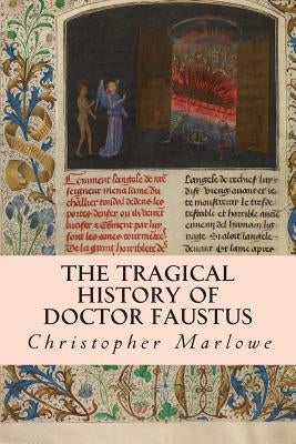 The Tragical History of Doctor Faustus by Marlowe, Christopher
