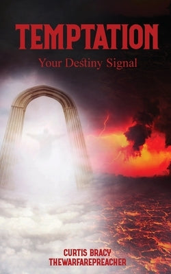 Temptation: Your Destiny Signal by Bracy, Curtis