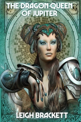 The Dragon Queen of Jupiter by Brackett, Leigh