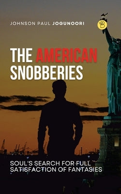 The American Snobberies by Jogunoori, Johnson Paul