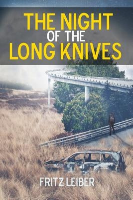 The Night of the Long Knives by Leiber, Fritz