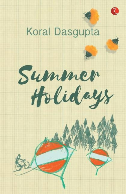 Summer Holidays by Dasgupta, Koral