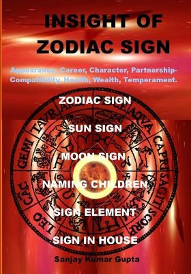 Insight of Zodiac Sign: Zodiac Sign Astrology by Gupta, Sanjay Kumar