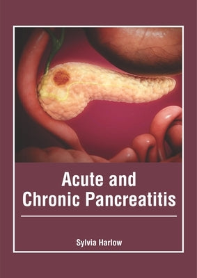 Acute and Chronic Pancreatitis by Harlow, Sylvia
