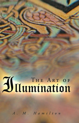 The Art of Illumination by Hamilton, A. M.