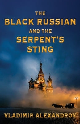 The Black Russian and the Serpent's Sting by Alexandrov, Vladimir