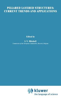 Pillared Layered Structures: Current Trends and Applications by Mitchell, I. V.