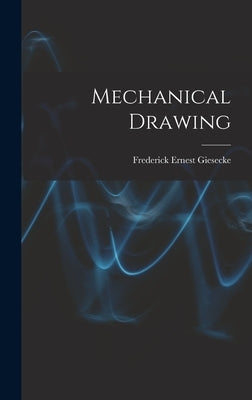 Mechanical Drawing by Giesecke, Frederick Ernest