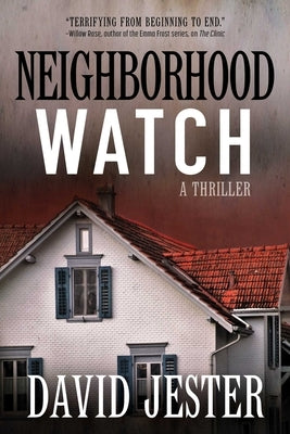 Neighborhood Watch: A Thriller by Jester, David