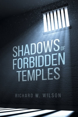Shadows of Forbidden Temples by Wilson, Richard W.