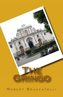 The Gringo by Brancatelli, Robert