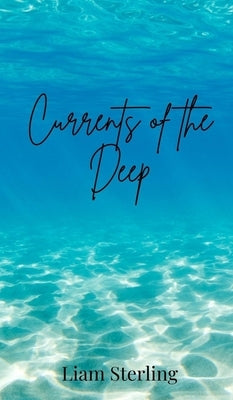 Currents of the Deep by Sterling, Liam