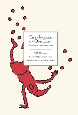 The Juggler of Our Lady: The Classic Christmas Story by Blechman, R. O.