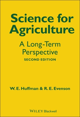 Science for Agriculture: A Long-Term Perspective by Huffman, Wallace E.