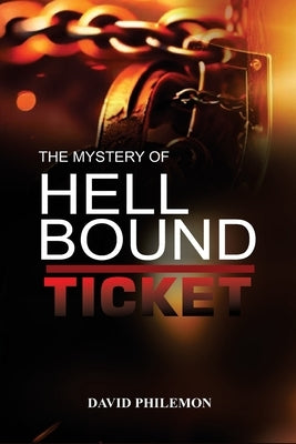 The Mystery of the Hell Bound Ticket by Philemon, David