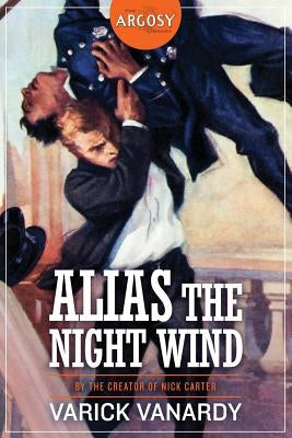 Alias the Night Wind by Dey, Frederick Van Rensselaer