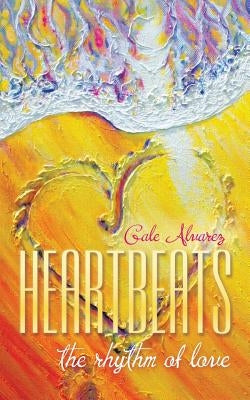 HeartBeats: the rhythm of love by Alvarez, Gale