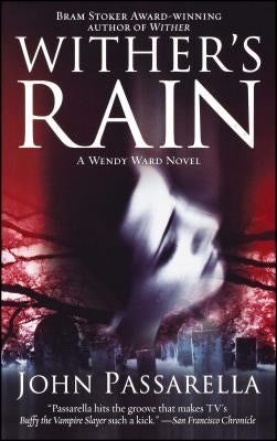 Wither's Rain: A Wendy Ward Novel by Passarella, John