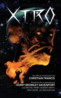 Xtro: The Official Novelization by Francis, Christian