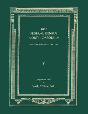 1820 Federal Census, North Carolina. Supplemented with Tax Lists by Potter, Dorothy Williams
