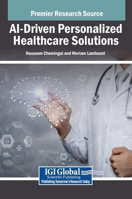 AI-Driven Personalized Healthcare Solutions by Chemingui, Houssem