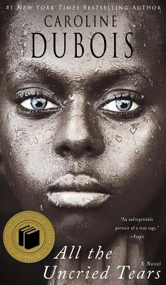 All the Uncried Tears by DuBois, Caroline