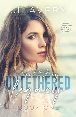Scarlett Bay Book 1: Untethered Legacy: A Small Town Romantic Suspense by Avery, Jl