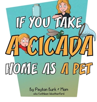 If You Take a Cicada Home as a Pet by Weatherford, Kathleen