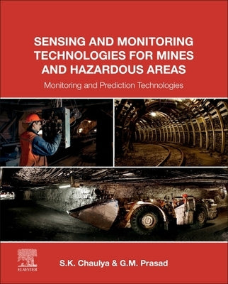 Sensing and Monitoring Technologies for Mines and Hazardous Areas: Monitoring and Prediction Technologies by Chaulya, Swadesh