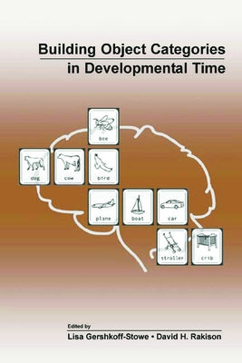 Building Object Categories in Developmental Time by Gershkoff-Stowe, Lisa