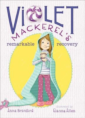 Violet Mackerel's Remarkable Recovery by Branford, Anna