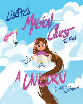 Lisettes Magical Quest to find a Unicorn by Beauche, Dave
