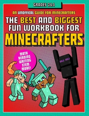 The Best and Biggest Fun Workbook for Minecrafters Grades 3 & 4: An Unofficial Learning Adventure for Minecrafters by Sky Pony Press