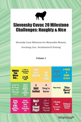 Slovensky Cuvac 20 Milestone Challenges: Naughty & Nice Slovensky Cuvac Milestones for Memorable Moments, Grooming, Care, Socialization, Training Volu by Doggy, Todays